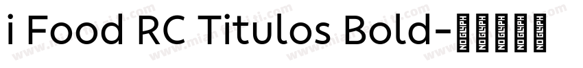 i Food RC Titulos Bold字体转换